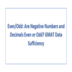 Even Odd Are Negative Numbers and Decimals Even or Odd GMAT Data Sufficiency